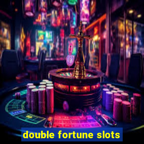 double fortune slots