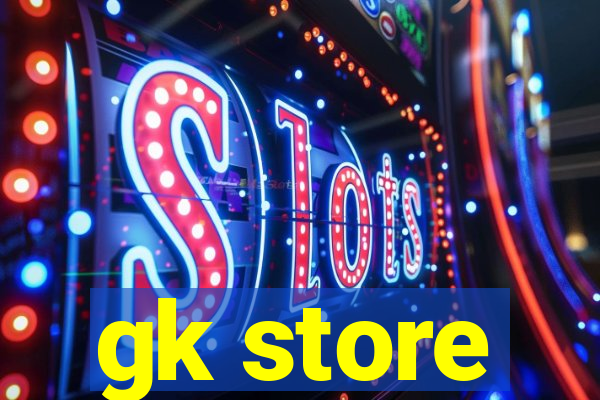 gk store