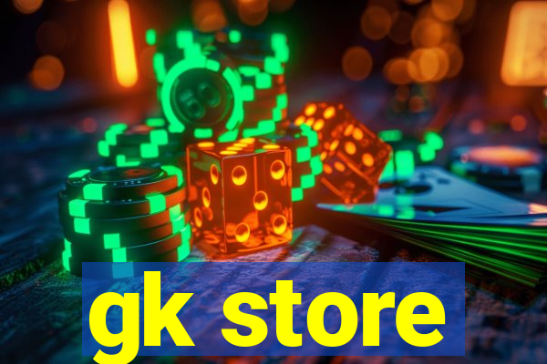 gk store