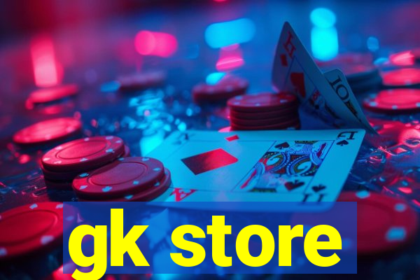 gk store