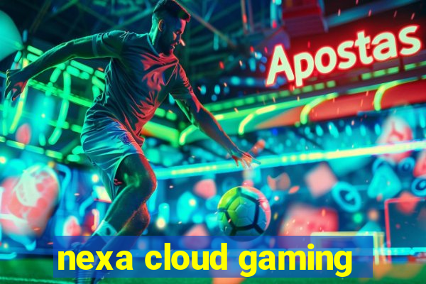 nexa cloud gaming