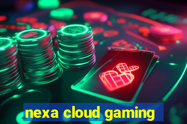 nexa cloud gaming