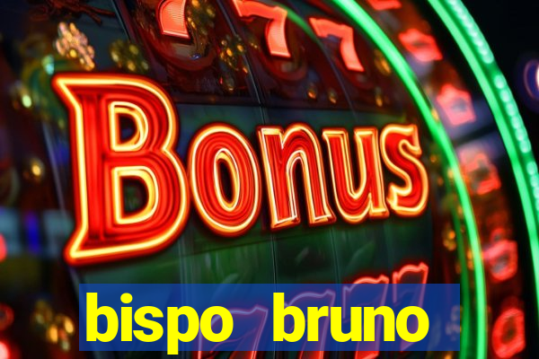 bispo bruno leonardo fortuna