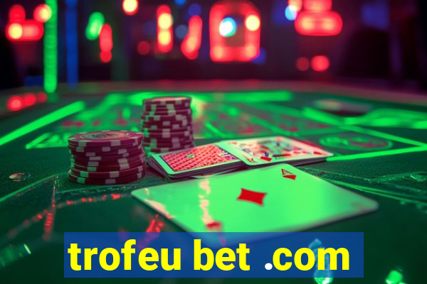 trofeu bet .com