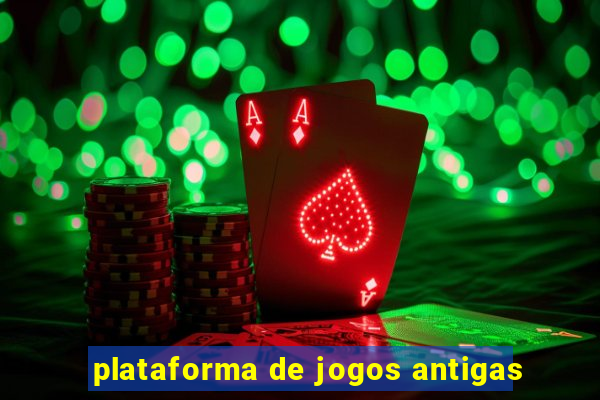 plataforma de jogos antigas