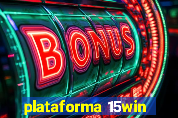 plataforma 15win