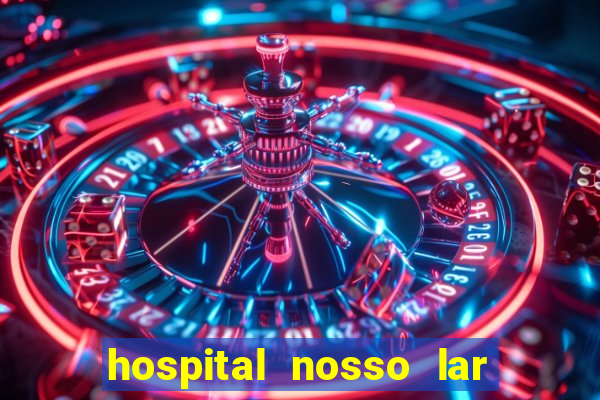 hospital nosso lar fortaleza telefone