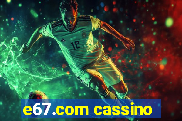 e67.com cassino