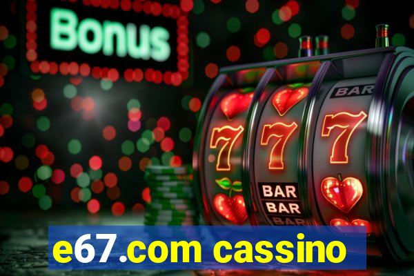 e67.com cassino