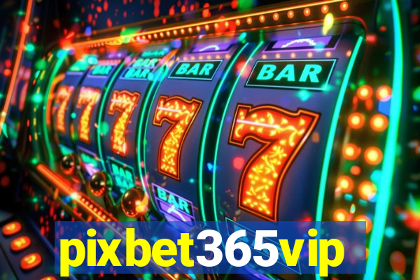 pixbet365vip