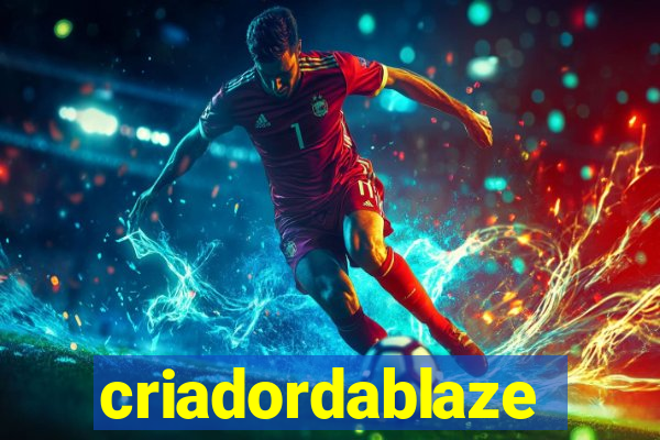 criadordablaze