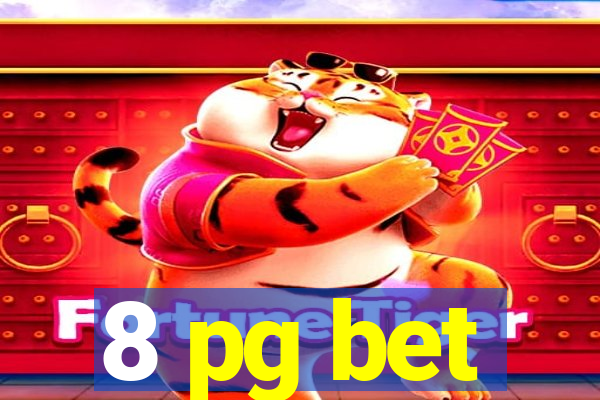 8 pg bet