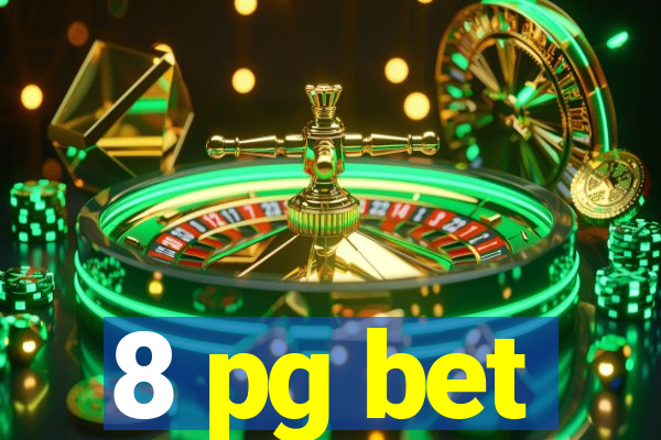 8 pg bet