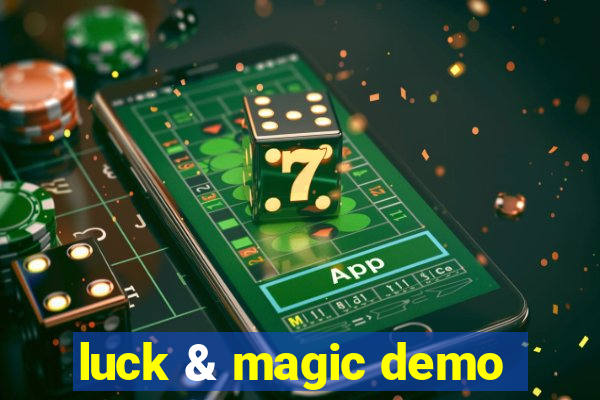 luck & magic demo