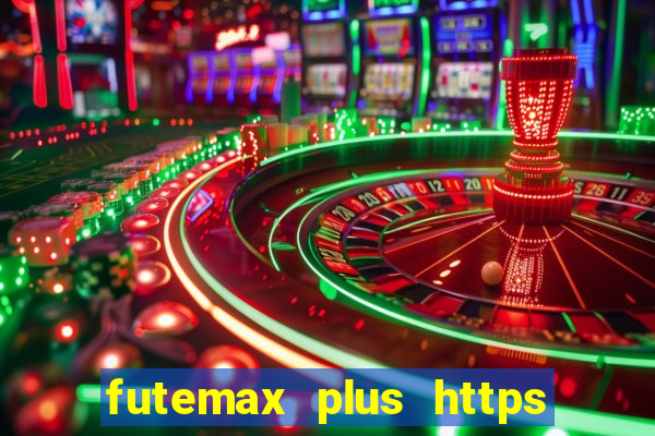 futemax plus https futemax plus