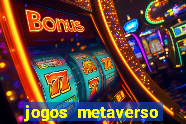 jogos metaverso para ganhar dinheiro