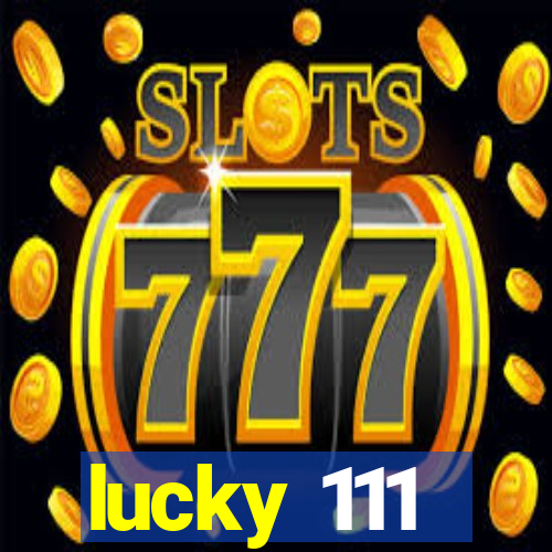 lucky 111