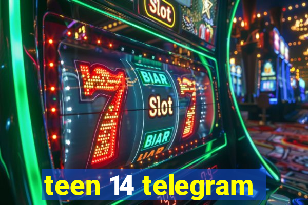 teen 14 telegram