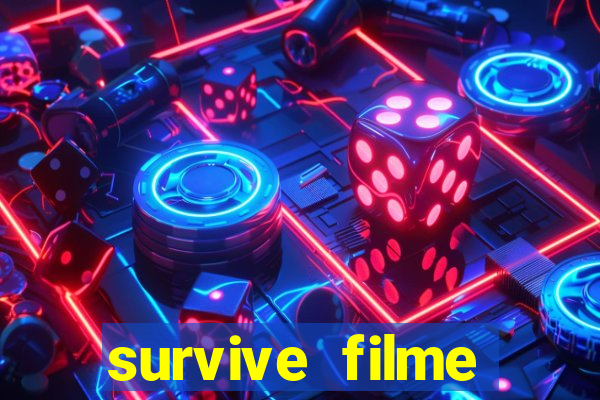 survive filme completo dublado