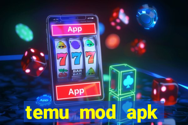 temu mod apk unlimited money