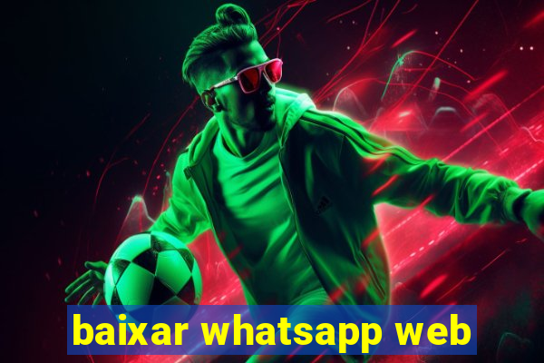 baixar whatsapp web