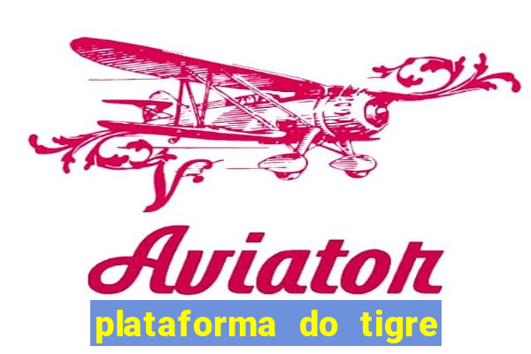 plataforma do tigre que paga no cadastro