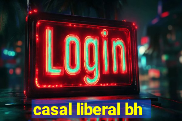 casal liberal bh