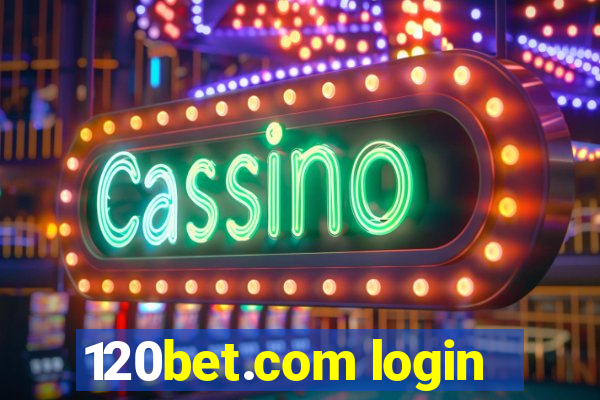 120bet.com login