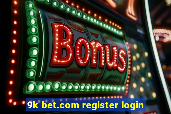 9k bet.com register login