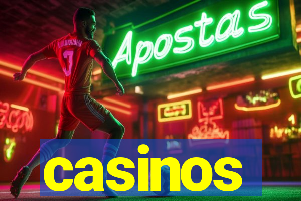 casinos