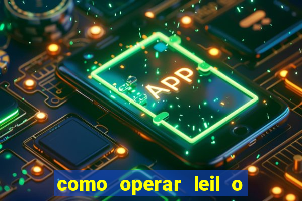 como operar leil o de abertura mini indice