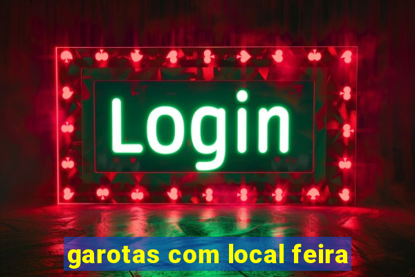 garotas com local feira