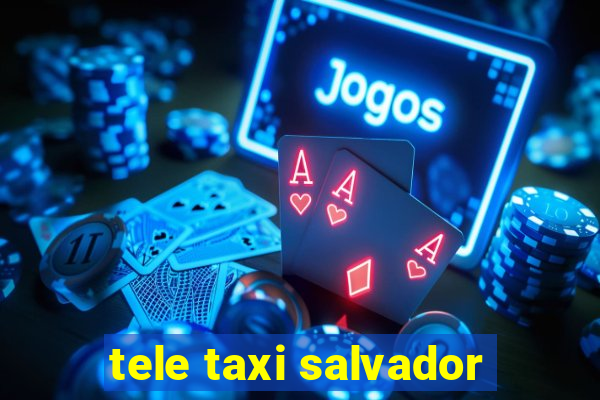 tele taxi salvador