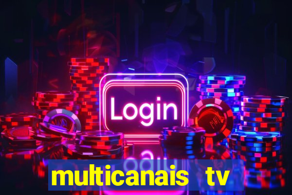 multicanais tv online ao vivo