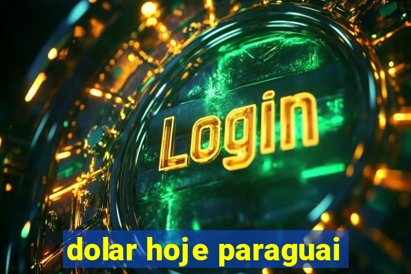 dolar hoje paraguai