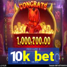 10k bet