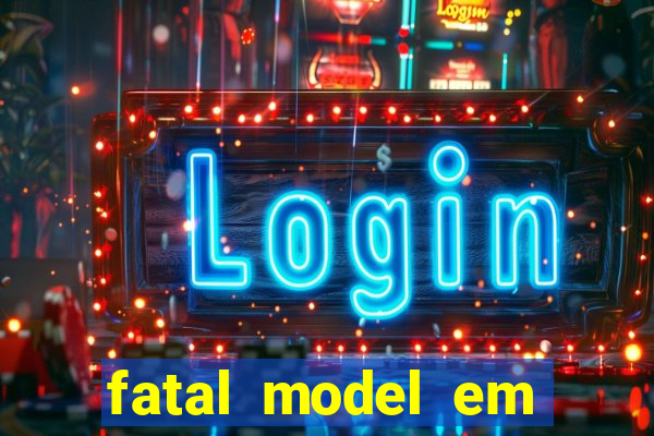 fatal model em porto nacional