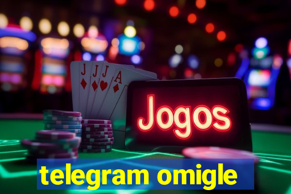 telegram omigle