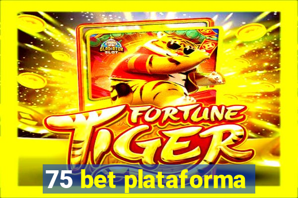 75 bet plataforma