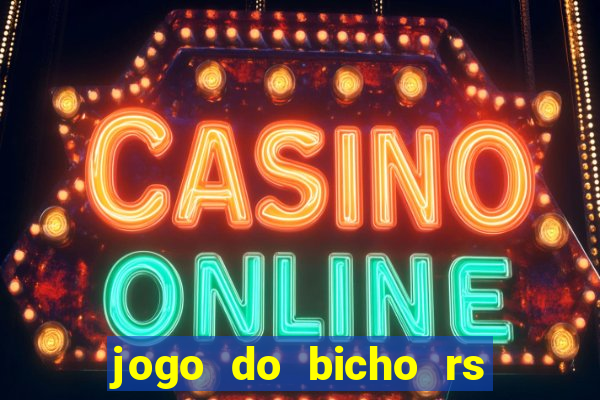 jogo do bicho rs resultado certo de hoje 14h 18h rs consulta