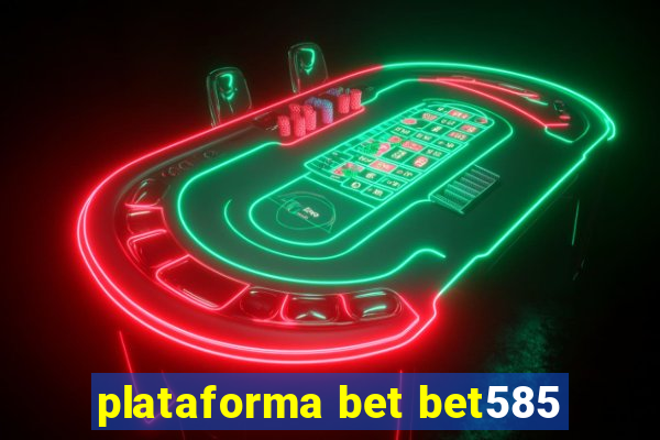 plataforma bet bet585