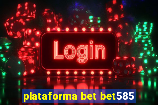 plataforma bet bet585