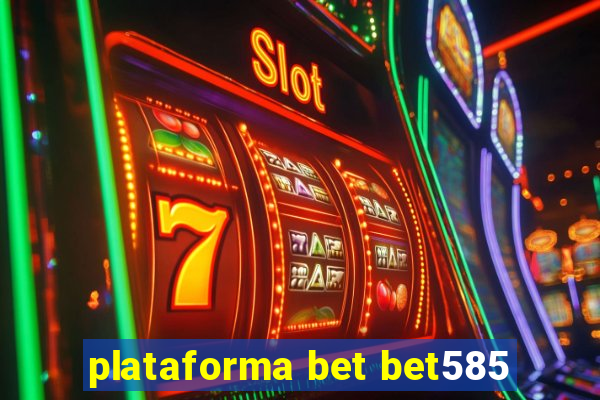 plataforma bet bet585