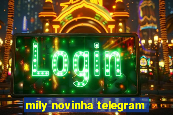 mily novinha telegram