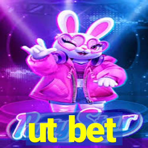 ut bet