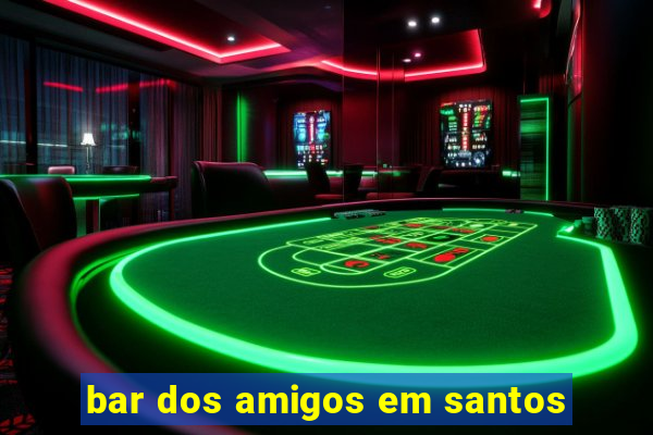 bar dos amigos em santos