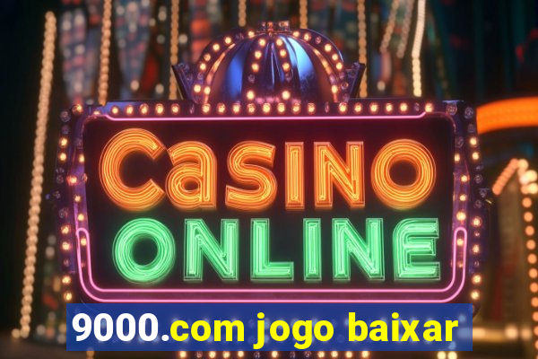 9000.com jogo baixar