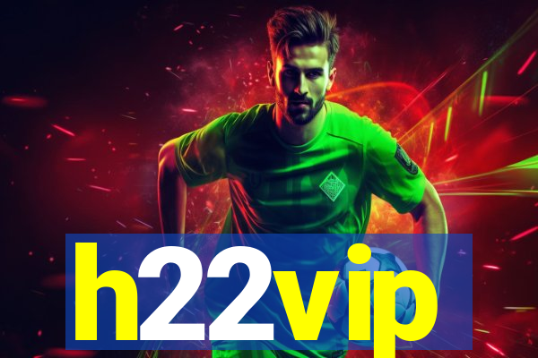 h22vip