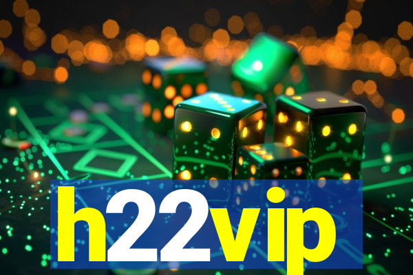 h22vip