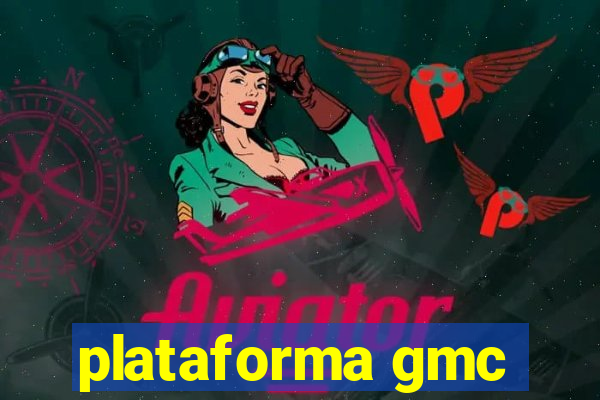 plataforma gmc